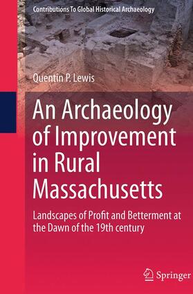 Lewis | An Archaeology of Improvement in Rural Massachusetts | Buch | 978-3-319-36328-8 | sack.de