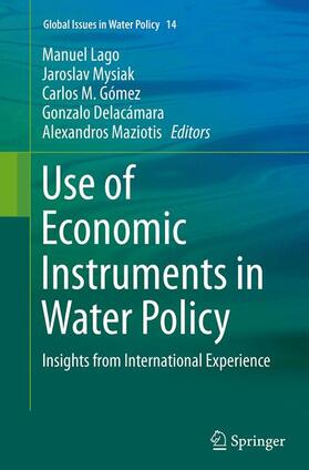 Lago / Mysiak / Maziotis |  Use of Economic Instruments in Water Policy | Buch |  Sack Fachmedien