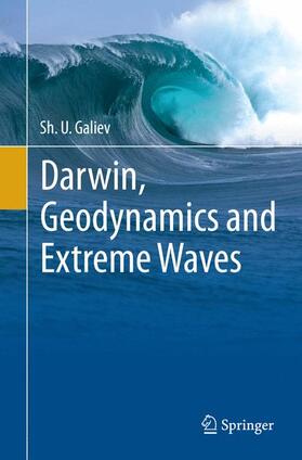 Galiev | Darwin, Geodynamics and Extreme Waves | Buch | 978-3-319-36399-8 | sack.de