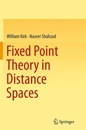 Shahzad / Kirk |  Fixed Point Theory in Distance Spaces | Buch |  Sack Fachmedien