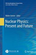 Greiner |  Nuclear Physics: Present and Future | Buch |  Sack Fachmedien