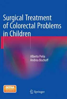 Bischoff / Peña | Surgical Treatment of Colorectal Problems in Children | Buch | 978-3-319-36417-9 | sack.de