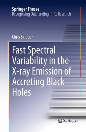 Skipper |  Fast Spectral Variability in the X-ray Emission of Accreting Black Holes | Buch |  Sack Fachmedien