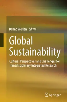 Werlen |  Global Sustainability, Cultural Perspectives and Challenges for Transdisciplinary Integrated Research | Buch |  Sack Fachmedien