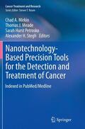 Mirkin / Stegh / Meade |  Nanotechnology-Based Precision Tools for the Detection and Treatment of Cancer | Buch |  Sack Fachmedien