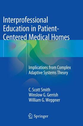 Smith / Weppner / Gerrish | Interprofessional Education in Patient-Centered Medical Homes | Buch | 978-3-319-36452-0 | sack.de