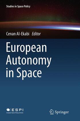 Al-Ekabi | European Autonomy in Space | Buch | 978-3-319-36477-3 | sack.de