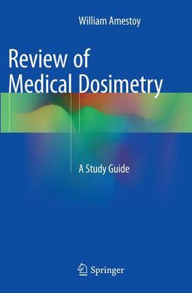 Amestoy | Review of Medical Dosimetry | Buch | 978-3-319-36487-2 | sack.de