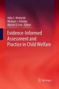 Wodarski / Feit / Holosko |  Evidence-Informed Assessment and Practice in Child Welfare | Buch |  Sack Fachmedien