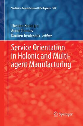 Borangiu / Trentesaux / Thomas |  Service Orientation in Holonic and Multi-agent Manufacturing | Buch |  Sack Fachmedien