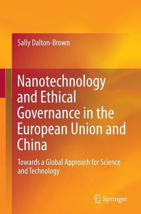 Dalton-Brown | Nanotechnology and Ethical Governance in the European Union and China | Buch | 978-3-319-36630-2 | sack.de