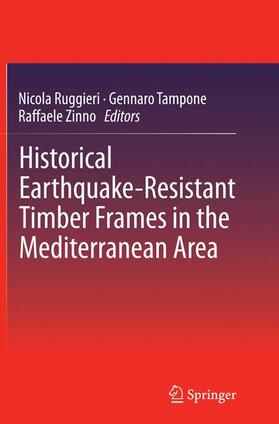Ruggieri / Zinno / Tampone | Historical Earthquake-Resistant Timber Frames in the Mediterranean Area | Buch | 978-3-319-36652-4 | sack.de
