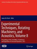 De Clerck |  Experimental Techniques, Rotating Machinery, and Acoustics, Volume 8 | Buch |  Sack Fachmedien