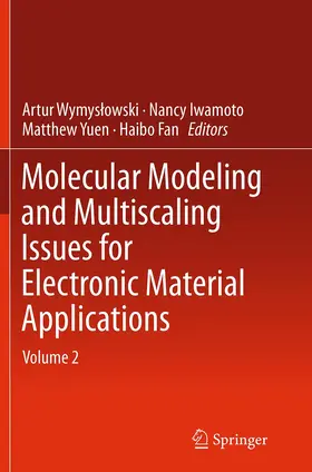 Wymyslowski / Iwamoto / Yuen |  Molecular Modeling and Multiscaling Issues for Electronic Material Applications | Buch |  Sack Fachmedien