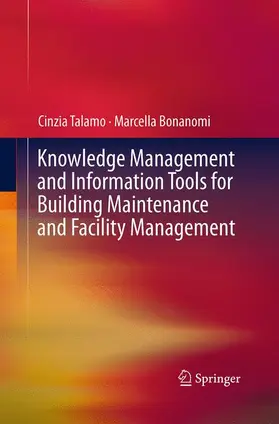 Bonanomi / Talamo |  Knowledge Management and Information Tools for Building Maintenance and Facility Management | Buch |  Sack Fachmedien