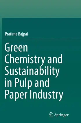 Bajpai |  Green Chemistry and Sustainability in Pulp and Paper Industry | Buch |  Sack Fachmedien