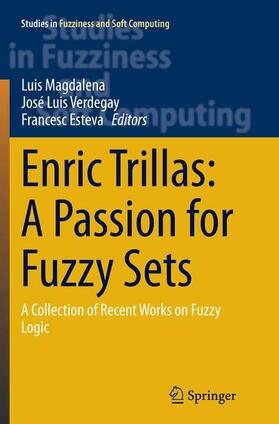 Magdalena / Esteva / Verdegay | Enric Trillas: A Passion for Fuzzy Sets | Buch | 978-3-319-36734-7 | sack.de
