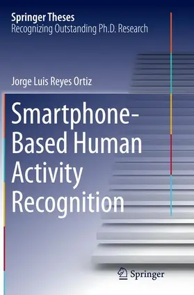 Reyes Ortiz |  Smartphone-Based Human Activity Recognition | Buch |  Sack Fachmedien