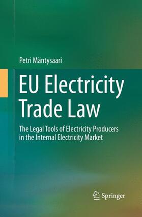 Mäntysaari | EU Electricity Trade Law | Buch | 978-3-319-36839-9 | sack.de