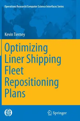 Tierney |  Optimizing Liner Shipping Fleet Repositioning Plans | Buch |  Sack Fachmedien