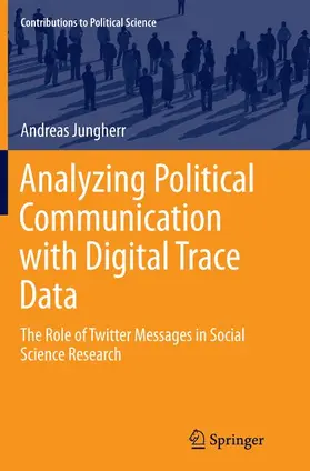 Jungherr |  Analyzing Political Communication with Digital Trace Data | Buch |  Sack Fachmedien