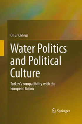 Oktem |  Water Politics and Political Culture | Buch |  Sack Fachmedien