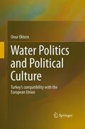 Oktem |  Water Politics and Political Culture | Buch |  Sack Fachmedien