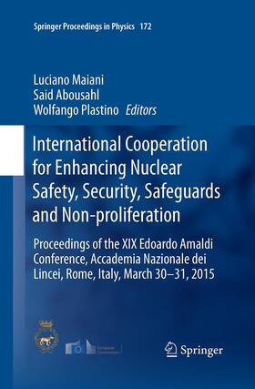 Maiani / Plastino / Abousahl | International Cooperation for Enhancing Nuclear Safety, Security, Safeguards and Non-proliferation | Buch | 978-3-319-37094-1 | sack.de