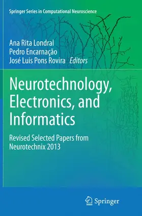 Londral / Rovira / Encarnação |  Neurotechnology, Electronics, and Informatics | Buch |  Sack Fachmedien