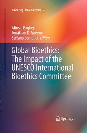Bagheri / Semplici / Moreno | Global Bioethics: The Impact of the UNESCO International Bioethics Committee | Buch | 978-3-319-37138-2 | sack.de