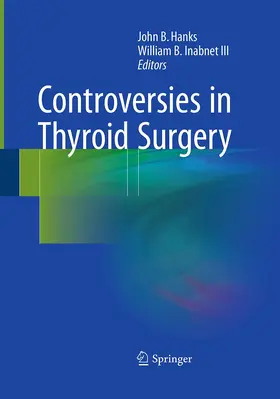 Hanks / Inabnet III |  Controversies in Thyroid Surgery | Buch |  Sack Fachmedien