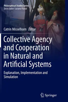 Misselhorn |  Collective Agency and Cooperation in Natural and Artificial Systems | Buch |  Sack Fachmedien