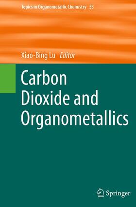 Lu | Carbon Dioxide and Organometallics | Buch | 978-3-319-37217-4 | sack.de