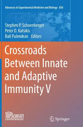 Schoenberger / Katsikis / Pulendran |  Crossroads Between Innate and Adaptive Immunity V | Buch |  Sack Fachmedien
