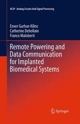 Kilinc / Maloberti / Dehollain |  Remote Powering and Data Communication for Implanted Biomedical Systems | Buch |  Sack Fachmedien