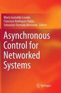 Guinaldo Losada / Dormido Bencomo / Rodríguez Rubio |  Asynchronous Control for Networked Systems | Buch |  Sack Fachmedien
