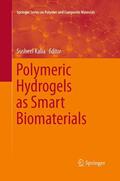 Kalia |  Polymeric Hydrogels as Smart Biomaterials | Buch |  Sack Fachmedien