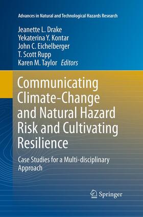 Drake / Kontar / Taylor | Communicating Climate-Change and Natural Hazard Risk and Cultivating Resilience | Buch | 978-3-319-37280-8 | sack.de