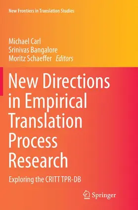 Carl / Schaeffer / Bangalore |  New Directions in Empirical Translation Process Research | Buch |  Sack Fachmedien