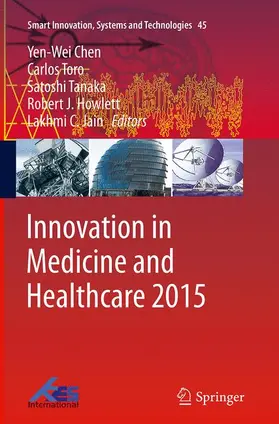 Chen / Torro / C. Jain |  Innovation in Medicine and Healthcare 2015 | Buch |  Sack Fachmedien