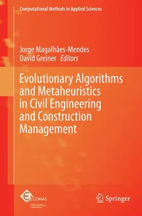 Magalhães-Mendes / Greiner |  Evolutionary Algorithms and Metaheuristics in Civil Engineering and Construction Management | Buch |  Sack Fachmedien