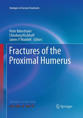 Biberthaler / Waddell / Kirchhoff | Fractures of the Proximal Humerus | Buch | 978-3-319-37325-6 | sack.de