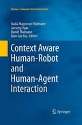 Magnenat-Thalmann / You / Yuan |  Context Aware Human-Robot and Human-Agent Interaction | Buch |  Sack Fachmedien
