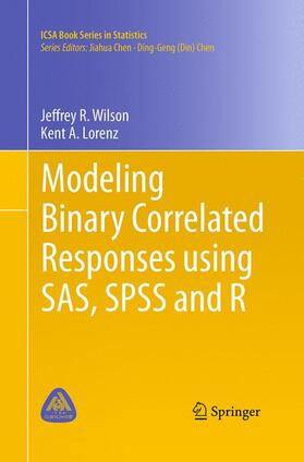 Lorenz / Wilson |  Modeling Binary Correlated Responses using SAS, SPSS and R | Buch |  Sack Fachmedien