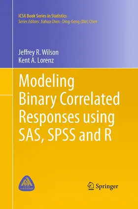 Lorenz / Wilson |  Modeling Binary Correlated Responses using SAS, SPSS and R | Buch |  Sack Fachmedien