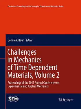 Antoun |  Challenges in Mechanics of Time Dependent Materials, Volume 2 | Buch |  Sack Fachmedien