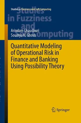 Ghosh / Chaudhuri |  Quantitative Modeling of Operational Risk in Finance and Banking Using Possibility Theory | Buch |  Sack Fachmedien