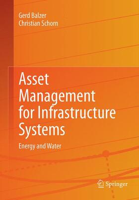 Schorn / Balzer | Asset Management for Infrastructure Systems | Buch | 978-3-319-37453-6 | sack.de
