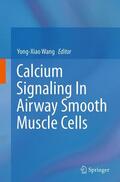 Wang |  Calcium Signaling In Airway Smooth Muscle Cells | Buch |  Sack Fachmedien