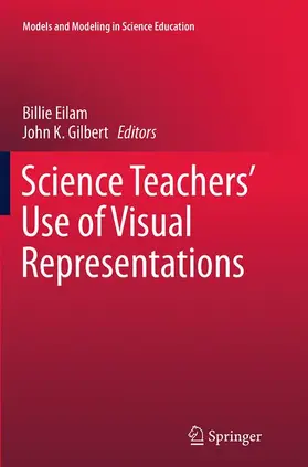 Gilbert / Eilam |  Science Teachers' Use of Visual Representations | Buch |  Sack Fachmedien